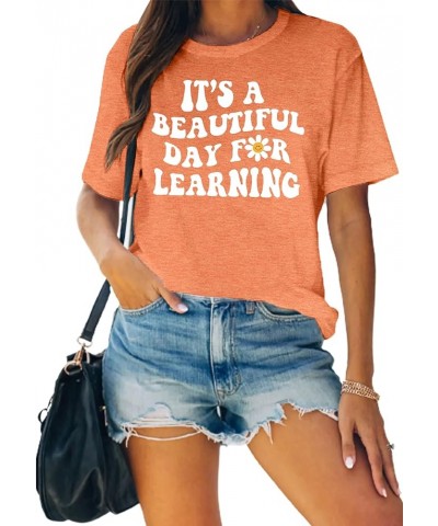 Women Teacher Life Shirt Teacher Gift Short Sleeve Shirts Its a Beautiful Day for Learning T-Shirt Orange $13.24 T-Shirts