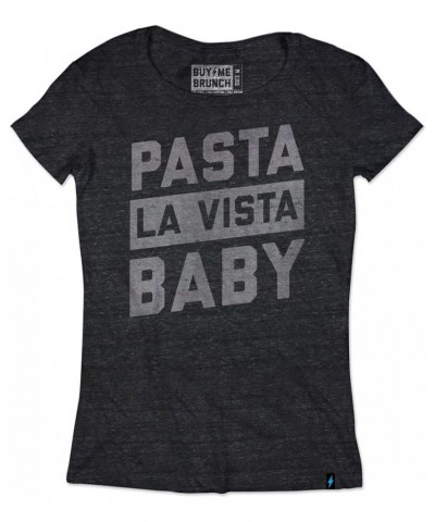 Extra Comfortable and Soft Funny Sarcastic T-Shirt Women Pasta La Vista $8.70 T-Shirts