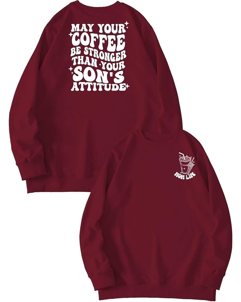 May Your Coffee Be Stronger Than Your Son's Attitude Tee Women's Boy Mom Gift Shirt Attitude Tshirt Long-wine $9.87 T-Shirts