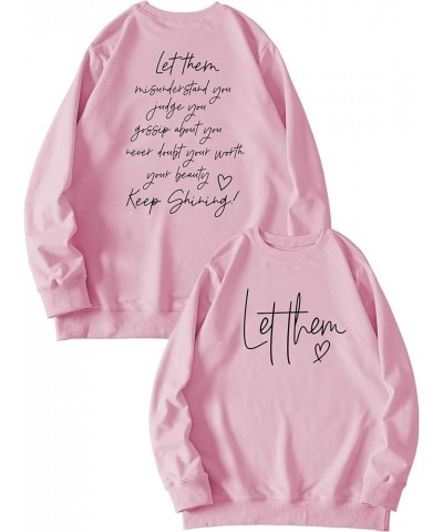 Let Them Sweatshirt for Women Workout Shirts Funny Letter Graphic Pullover Printed Front and Back Motivational Tops Pink $10....